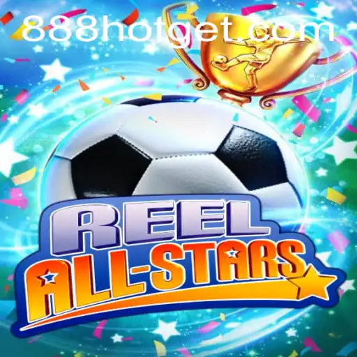 Unveiling the Thrills of ReelAllStars: The Ultimate 888HOT Experience