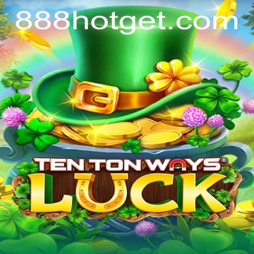 Exploring the Excitement of TenTonWaysLuck: A Comprehensive Guide to 888HOT Strategy
